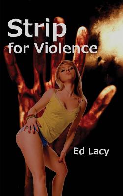 Strip for Violence - Lacy, Ed