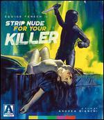 Strip Nude for Your Killer [Blu-ray]