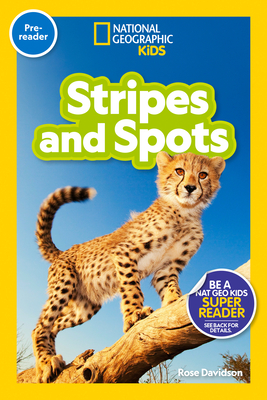 Stripes and Spots (National Geographic Kids Readers, Pre-Reader) - Davidson, Rose