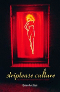 Striptease Culture: Sex, Media and the Democratisation of Desire