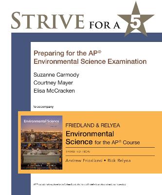 Strive for a 5: Preparing for the Ap(r) Environmental Science Exam - Friedland, Andrew, and Relyea, Rick, and Carmody, Suzanne