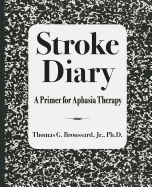 Stroke Diary: A Primer for Aphasia Therapy