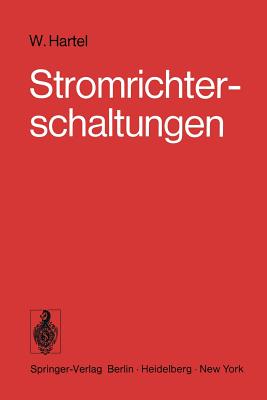 Stromrichterschaltungen: Einfhrung in Die Schaltungen Netzgefhrter Stromrichter - Hartel, W