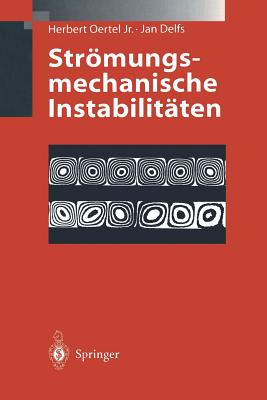 Stromungsmechanische Instabilitaten - Oertel, Herbert Jr., and Delfs, Jan