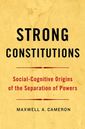 Strong Constitutions: Social-Cognitive Origins of the Separation of Powers