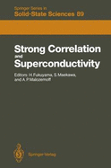 Strong Correlation and Superconductivity: Proceedings of the IBM Japan International Symposium, Mt. Fuji, Japan, 21-25 May, 1989