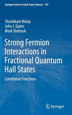 Strong Fermion Interactions in Fractional Quantum Hall States: Correlation Functions - Mulay, Shashikant, and Quinn, John J, and Shattuck, Mark