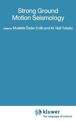 Strong Ground Motion Seismology - Erdik, Mustafa zder (Editor), and Toksz, M Nafi (Editor)