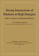 Strong Interactions of Hadrons at High Energies: Gribov Lectures on Theoretical Physics