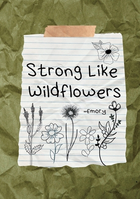 Strong Like Wildflowers - Emory, and Hardman, Jenna (Editor), and Bridgers, Bobby (Editor)