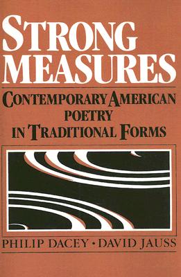 Strong Measures: Contemporary American Poetry in Traditional Form - Dacey, Philip, Professor, and Jauss, David