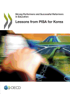 Strong Performers and Successful Reformers in Education Lessons from Pisa for Korea