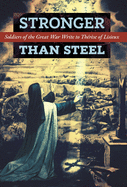 Stronger than Steel: Soldiers of the Great War Write to Th?r?se of Lisieux