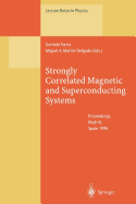 Strongly Correlated Magnetic and Superconducting Systems: Proceedings of the El Escorial Summer School Held in Madrid, Spain, 15-19 July 1996