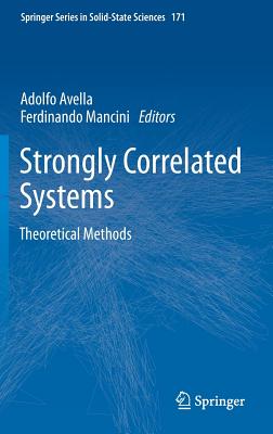 Strongly Correlated Systems: Theoretical Methods - Avella, Adolfo (Editor), and Mancini, Ferdinando (Editor)