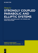 Strongly Coupled Parabolic and Elliptic Systems: Existence and Regularity of Strong and Weak Solutions