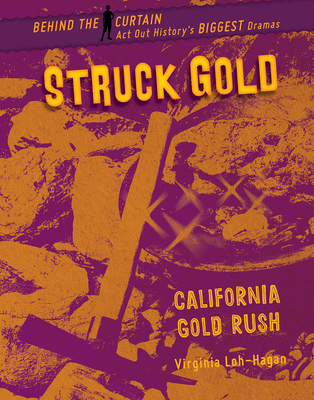 Struck Gold: California Gold Rush - Loh-Hagan, Virginia