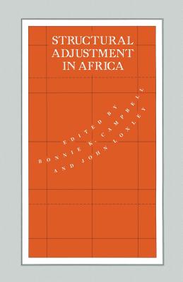 Structural Adjustment in Africa - Campbell, Bonnie (Editor), and Loxley, John (Editor)