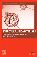 Structural Biomaterials: Properties, Characteristics, and Selection