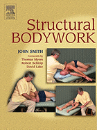 Structural Bodywork: An Introduction for Students and Practitioners