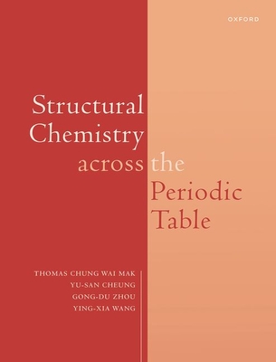 Structural Chemistry across the Periodic Table - CW Mak, Thomas, and Cheung, Yu San, and Wang, Yingxia