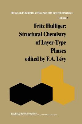 Structural Chemistry of Layer-Type Phases - Hulliger, F, and Levy, F A (Editor)