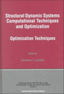 Structural Dynamic Systems Computational Techniques and Optimization: Optimization Techniques - Leondes, Cornelius T (Editor)