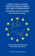 Structural Funds: Growth, Employment and the Environment: Modelling and Forecasting the Greek Economy