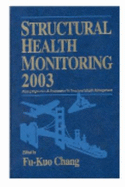 Structural Health Monitoring 2003 from Diagnosis & Prognostics to Structural Health Management: Proceedings of the Fourth International Workshop on Structural Health Monitoring, September 15-17, 2003, Stanford University - Chang, Fu-Kuo (Editor), and National Science Foundation