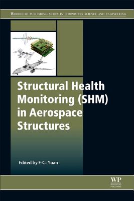 Structural Health Monitoring (Shm) in Aerospace Structures - Yuan, Fuh-Gwo (Editor)