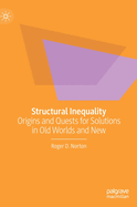 Structural Inequality: Origins and Quests for Solutions in Old Worlds and New
