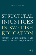 Structural Injustices in Swedish Education: Academic Selection and Educational Inequalities