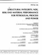 Structural Integrity Nde Risk and Material Performance for Petroleum Process and Power - Asme Conference Proceedings