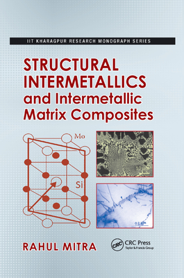 Structural Intermetallics and Intermetallic Matrix Composites - Mitra, Rahul