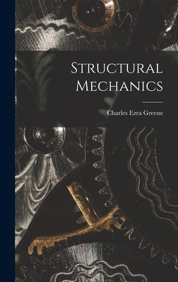 Structural Mechanics - Greene, Charles Ezra