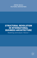 Structural Revolution in International Business Architecture, Volume 1: Modelling and Analysis