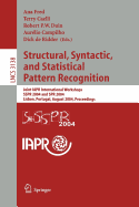 Structural, Syntactic, and Statistical Pattern Recognition: Joint Iapr International Workshops, Sspr 2004 and Spr 2004, Lisbon, Portugal, August 18-20, 2004 Proceedings
