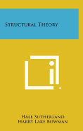 Structural Theory - Sutherland, Hale, and Bowman, Harry Lake