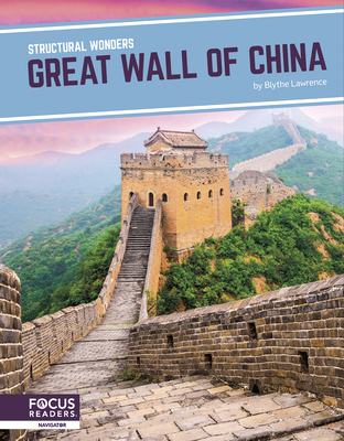 Structural Wonders: Great Wall of China - Lawrence, Blythe