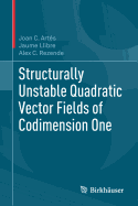 Structurally Unstable Quadratic Vector Fields of Codimension One