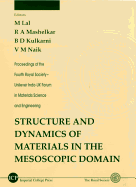 Structure and Dynamics of Materials in the Mesoscopic Domain - Proceedings of the Fourth Royal Society-Unilever Indo-UK Forum in Materials Science and Engineering