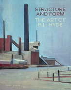 Structure and Form: The Art of B. L. Hyde