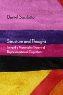 Structure and Thought: Toward a Materialist Theory of Representational Cognition