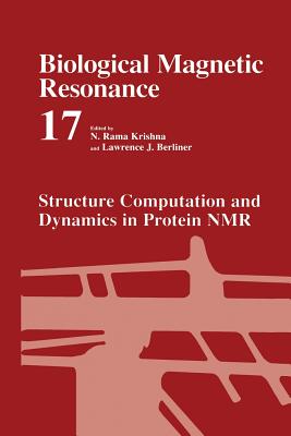 Structure Computation and Dynamics in Protein NMR - Krishna, N Rama (Editor), and Berliner, Lawrence J (Editor)
