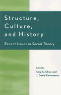 Structure, Culture, and History: Recent Issues in Social Theory