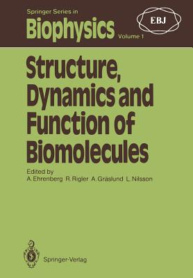 Structure, Dynamics and Function of Biomolecules: The First Ebsa Workshop a Marcus Wallenberg Symposium - Ehrenberg, Anders (Editor), and Rigler, Rudolf (Editor), and Grslund, Astrid (Editor)