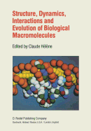 Structure, Dynamics, Interactions and Evolution of Biological Macromolecules: Proceedings of a Colloquium Held at Orlans, France on July 5-9, 1982 to Celebrate the 80th Birthday of Professor Charles Sadron