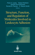 Structure, Function, and Regulation of Molecules Involved in Leukocyte Adhesion