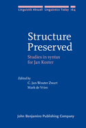 Structure Preserved: Studies in Syntax for Jan Koster