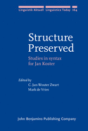 Structure Preserved: Studies in syntax for Jan Koster